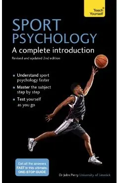 Sport Psychology: A Complete Introduction - John Perry