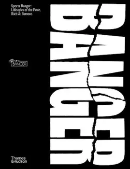 Sports Banger. Lifestyles of the poor, rich & famous, Hardback/Jonny Banger