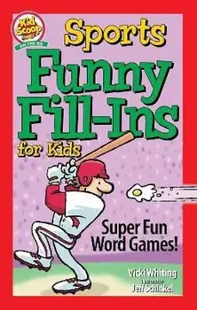 Sports Funny Fill-Ins for Kids. Super Fun Word Games, Paperback/Vicki Whiting