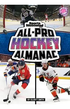 Sports Illustrated Kids All-Pro Hockey Almanac - Elliott Smith