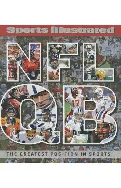 Sports Illustrated NFL Quarterback [qb]: The Greatest Position in Sports - The Editors Of Sports Illustrated
