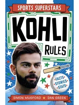 Sports Superstars: Kohli Rules, Paperback/Simon Mugford
