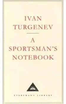 Sportsman's Notebook, Hardback/Ivan Turgenev