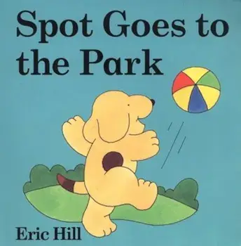 Spot Goes to the Park, Hardcover/Eric Hill