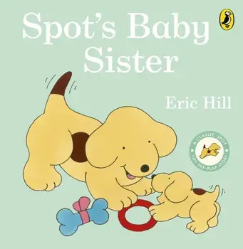 Spot's Baby Sister, Board book/Eric Hill