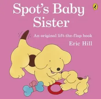 Spot's Baby Sister, Paperback/Eric Hill