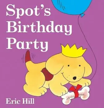 Spot's Birthday Party, Hardcover/Eric Hill