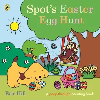 Spot's Easter Egg Hunt, Board book/Eric Hill