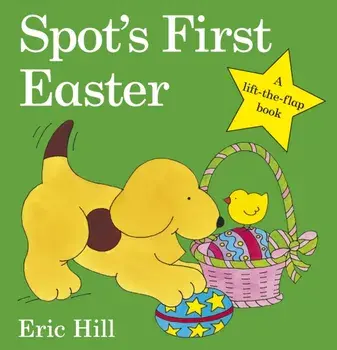 Spot's First Easter Board Book, Board book/Eric Hill