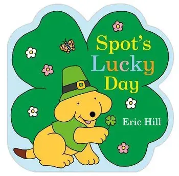 Spot's Lucky Day, Board Books/Eric Hill