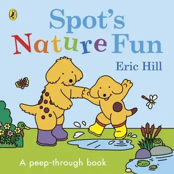 Spot's Nature Fun!. A Peep Through Book, Board book/Eric Hill