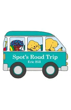 Spot's Road Trip - Eric Hill