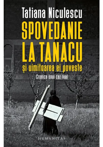 Spovedanie la Tanacu si uimitoarea ei poveste