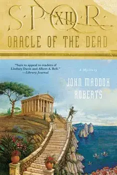 Spqr XII: Oracle of the Dead: A Mystery, Paperback/John Maddox Roberts