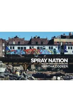 Spray Nation: 1980s NYC Graffiti Photos - Martha Cooper