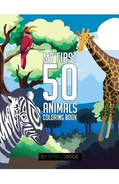 Spread good my first 50 animals coloring book-coloring books for kids, ages 2-4 ages 4-8, boys, girls, toddlers- 50 high-quality illustrations-includi - Spread Good