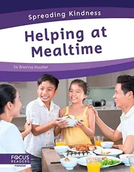 Spreading Kindness: Helping at Mealtime, Hardback/Brienna Rossiter