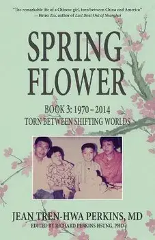 Spring Flower Book 3: Torn Between Shifting Worlds, Paperback/Jean Tren-Hwa Perkins