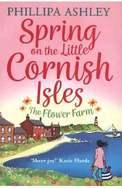 Spring on the Little Cornish Isles: The Flower Farm