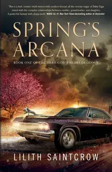 Spring's Arcana, Paperback/Lilith Saintcrow