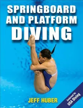 Springboard and Platform Diving, Paperback/Jeffrey J. Huber