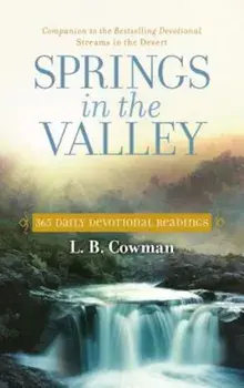 Springs in the Valley: 365 Daily Devotional Readings, Paperback/L. B. E. Cowman