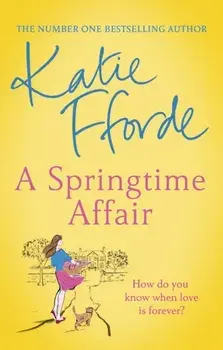Springtime Affair. From the #1 bestselling author of uplifting feel-good fiction, Paperback/Katie Fforde