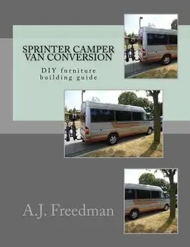 Sprinter Van Camper Conversion DIY Guide 'Booklet', Paperback/A. J. Freedman