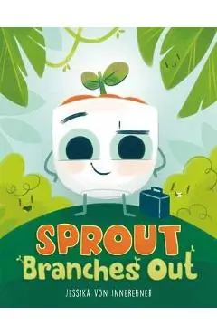 Sprout Branches Out - Jessika Von Innerebner
