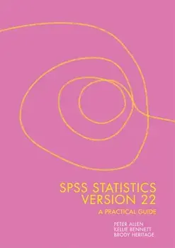 SPSS Statistics Version 22: A Practical Guide, Spiral Bound/Brody Heritage