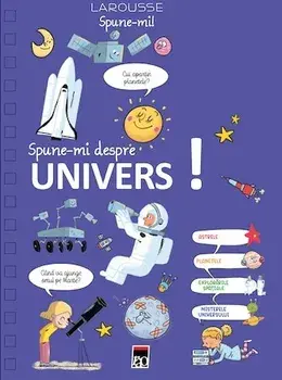 Spune-mi… despre univers/***