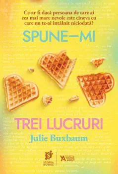 Spune-mi trei lucruri/Julie Buxbaum