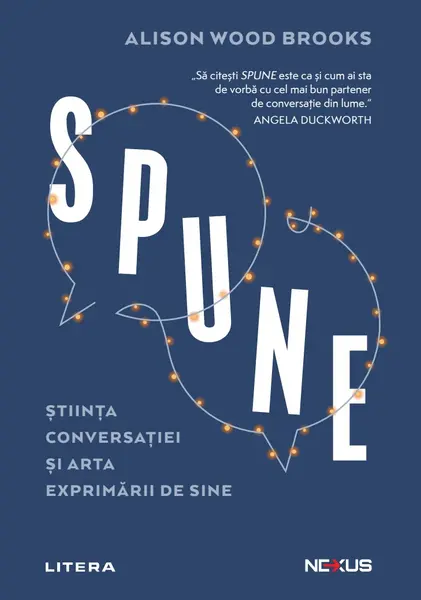 SPUNE. Stiinta conversatiei si arta exprimarii de sine