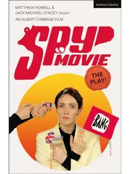 Spy Movie: The Play!, Paperback/Matthew Howell