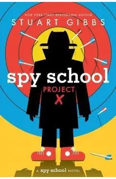 Spy School Project X - Stuart Gibbs