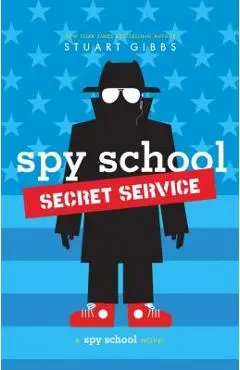 Spy School Secret Service - Stuart Gibbs