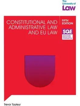 SQE Constitutional and Administrative Law and EU Law 5e. 5 New edition, Paperback/Trevor Tayleur