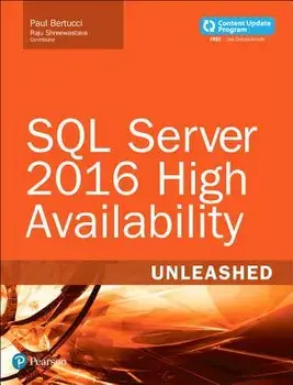 SQL Server 2016 High Availability Unleashed (includes Content Update Program), Paperback/Raju Shreewastava