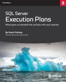 SQL Server Execution Plans: Third Edition, Paperback/Grant Fritchey
