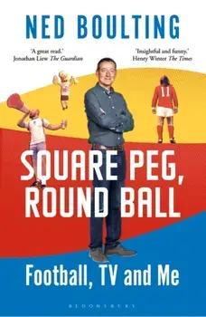 Square Peg, Round Ball: Football, TV and Me. Shortlisted for the Sunday Times Sports Book Awards 2023, Paperback/***