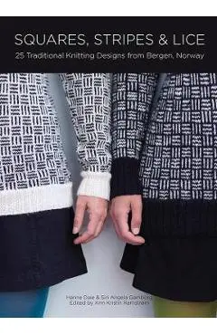 Squares, Stripes & Lice: 25 Traditional Knitting Designs from Bergen, Norway - Ann Kristin Ramstr�m