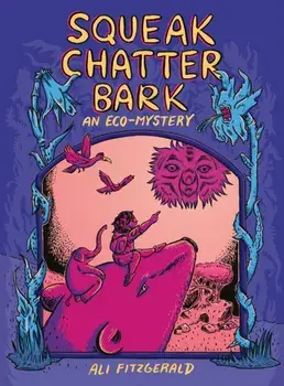 Squeak Chatter Bark: An Eco-Mystery, Paperback/Ali Fitzgerald