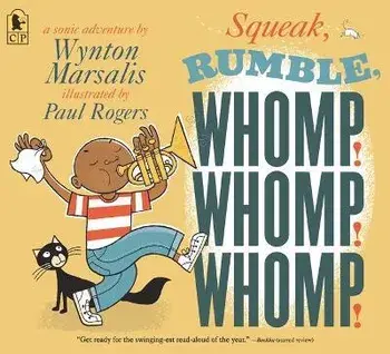 Squeak, Rumble, Whomp! Whomp! Whomp!: A Sonic Adventure, Paperback/Wynton Marsalis