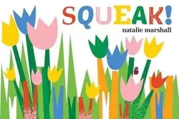 Squeak!. UK Edition, Board book/Natalie Marshall