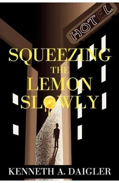 Squeezing the Lemon Slowly: A Case History - Kenneth A. Daigler