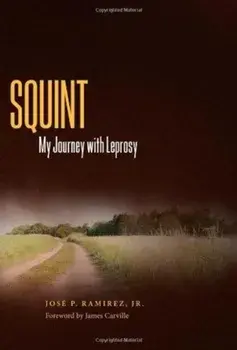 Squint. My Journey with Leprosy, Hardback/Jose P Ramirez