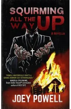 Squirming All The Way Up - Joey Powell