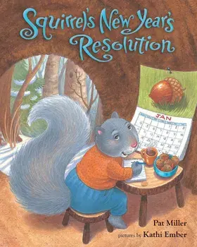 Squirrel's New Year's Resolution, Paperback/Pat Miller