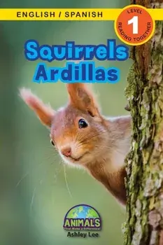 Squirrels / Ardillas: Bilingual (English / Spanish) (Inglés / Español) Animals That Make a Difference! (Engaging Readers, Level 1), Paperback/Ashley Lee