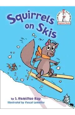 Squirrels on Skis - J. Hamilton Ray